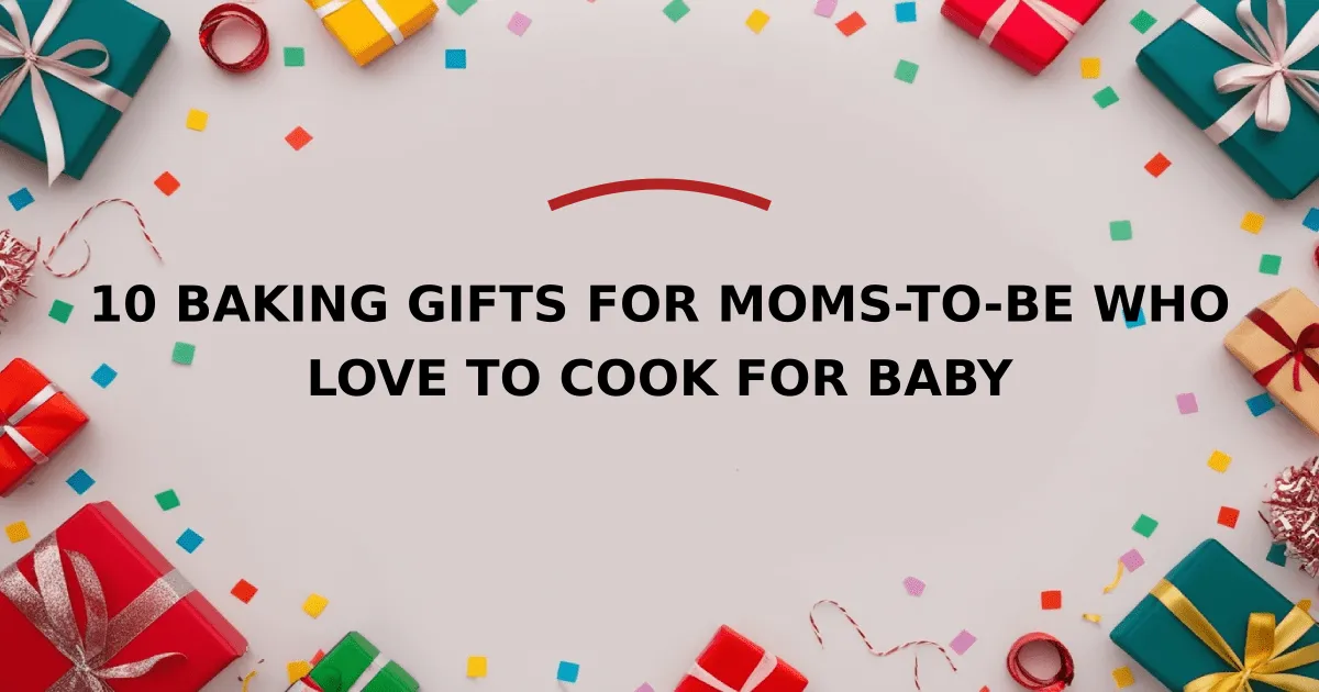 10 Baking Gifts for Moms-To-Be Who Love to Cook for Baby